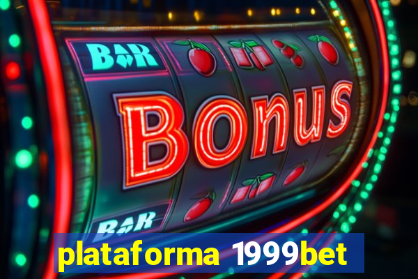 plataforma 1999bet